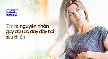 Tìm ra nguyên nhân gây đau dạ dày đầy hơi sau khi ăn