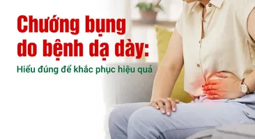 Chướng bụng do bệnh dạ dày: Hiểu đúng để khắc phục hiệu quả