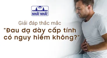 Giải đáp thắc mắc “Đau dạ dày cấp tính có nguy hiểm không?”