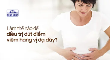 Làm thế nào để điều trị dứt điểm viêm hang vị dạ dày?