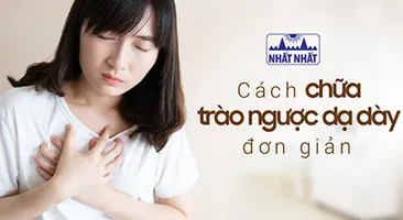 Cách chữa trào ngược dạ dày đơn giản, hiệu quả ngay tại nhà