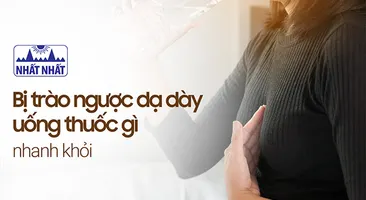 Giải đáp thắc mắc bị trào ngược dạ dày uống thuốc gì nhanh khỏi?