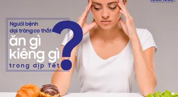 Bệnh đại tràng co thắt nên ăn gì và kiêng gì trong dịp Tết?