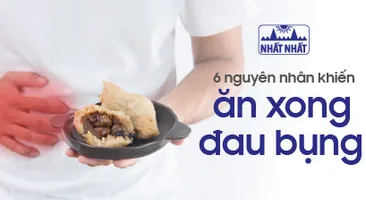 Bật mí 6 nguyên nhân dẫn tới ăn xong đau bụng có thể bạn chưa biết!