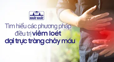 Tìm hiểu các phương pháp điều trị viêm loét đại trực tràng chảy máu