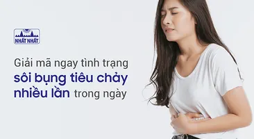 Giải mã ngay tình trạng sôi bụng tiêu chảy nhiều lần trong ngày