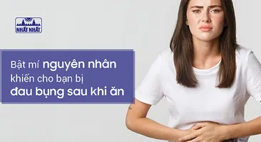 Bật mí nguyên nhân khiến cho bạn bị đau bụng sau khi ăn