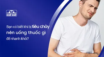 Bạn có biết khi bị tiêu chảy nên uống thuốc gì để nhanh khỏi?