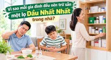 Vì sao mỗi gia đình đều nên trữ sẵn một lọ Dầu Nhất Nhất trong nhà?