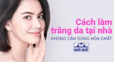 Cách làm trắng da tại nhà không cần dùng hóa chất độc hại