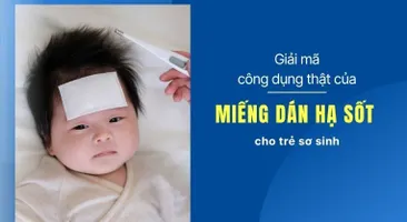 Giải mã công dụng thật của miếng dán hạ sốt cho trẻ sơ sinh