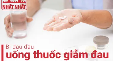 Bị đau đầu uống thuốc giảm đau thường xuyên gây hại gì?