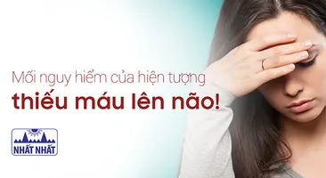 Nhận thức ngay mối nguy hiểm của hiện tượng thiếu máu lên não!
