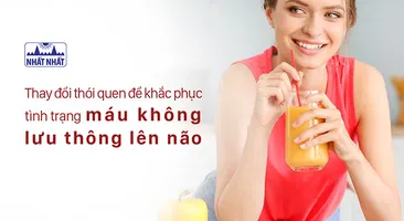 Thay đổi thói quen khắc phục tình trạng máu không lưu thông lên não