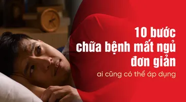 10 bước chữa bệnh mất ngủ đơn giản, ai cũng có thể áp dụng