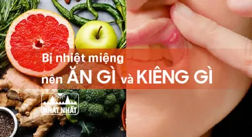 Bị nhiệt miệng nên ăn gì và kiêng gì cho mau khỏi?