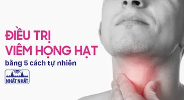 Điều trị viêm họng hạt bằng 5 cách hoàn toàn tự nhiên