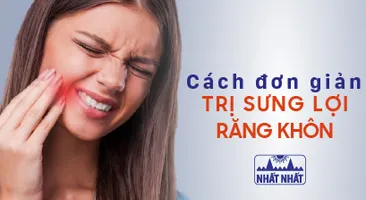 Bật mí cách trị sưng lợi răng khôn hiệu quả nhanh, ít tốn kém