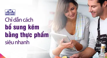 Chỉ dẫn cách bổ sung kẽm bằng thực phẩm siêu nhanh