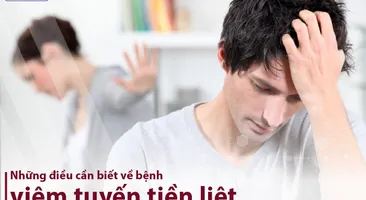 Những điều cần biết về bệnh viêm tuyến tiền liệt ở nam giới