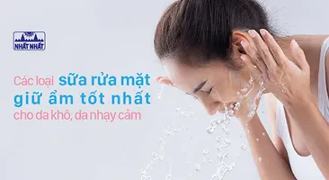Các loại sữa rửa mặt giữ ẩm tốt cho da khô, da nhạy cảm
