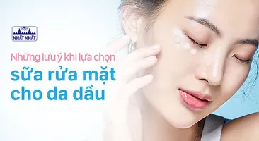 Những lưu ý khi lựa chọn sữa rửa mặt cho da dầu giá rẻ