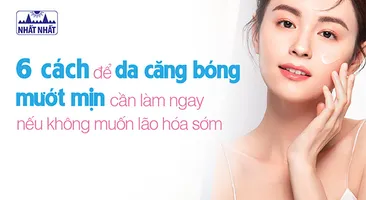 6 cách để da căng bóng mướt mịn cần làm ngay nếu không muốn lão hóa sớm