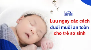 Lưu ngay các cách đuổi muỗi an toàn cho trẻ sơ sinh