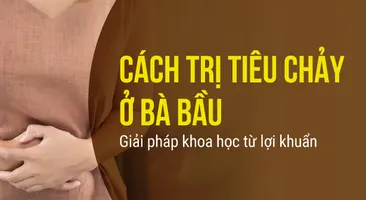 Cách trị tiêu chảy ở bà bầu: Giải pháp khoa học từ lợi khuẩn