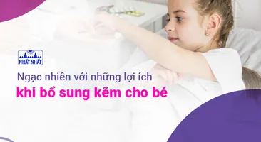 Ngạc nhiên với những lợi ích khi bổ sung kẽm cho bé