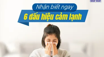 Nhận biết ngay 6 dấu hiệu cảm lạnh