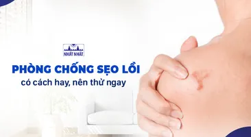 Phòng chống sẹo lồi: có cách hay, nên thử ngay !