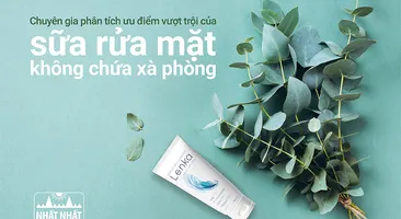 Chuyên gia phân tích ưu điểm vượt trội của sữa rửa mặt không chứa xà phòng