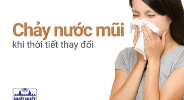 Hay bị chảy nước mũi khi thời tiết thay đổi: Phòng ngừa thế nào?