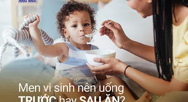 Men vi sinh nên uống trước hay sau ăn?