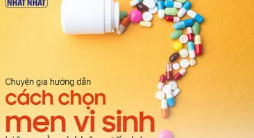 Chuyên gia hướng dẫn cách chọn men vi sinh hiệu quả mà không tốn kém