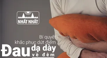 Bí quyết khắc phục dứt điểm đau dạ dày về đêm 