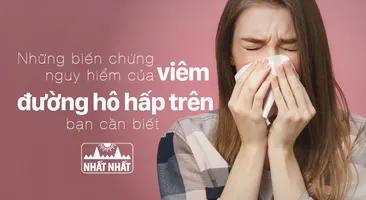 Những biến chứng nguy hiểm của viêm đường hô hấp trên bạn cần biết 