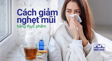 Giảm nghẹt mũi bằng thực phẩm? Không tin thì hãy đọc!