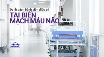 Danh sách bệnh viện can thiệp điều trị tai biến mạch máu não trên toàn quốc