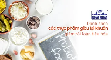 Danh sách các thực phẩm giàu lợi khuẩn, giảm rối loạn tiêu hóa