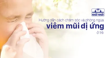 Hướng dẫn cách chăm sóc và phòng ngừa viêm mũi dị ứng ở trẻ