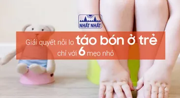 Giải quyết nỗi lo táo bón ở trẻ chỉ với 6 mẹo nhỏ