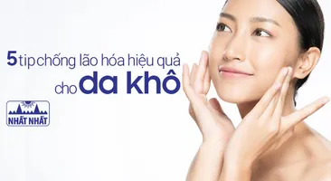 5 tip chống lão hóa hiệu quả cho da khô
