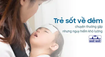Trẻ sốt về đêm – chuyện thường gặp nhưng nguy hiểm khó lường 