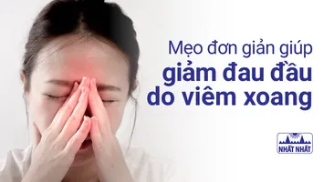 Mẹo đơn giản giúp giảm đau đầu do viêm xoang