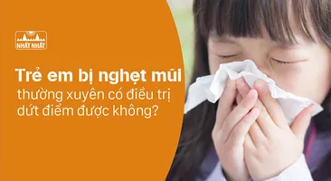 Trẻ em bị nghẹt mũi thường xuyên có điều trị dứt điểm được không?
