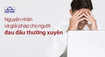 Giải mã nguyên nhân và giải pháp cho người đau đầu thường xuyên