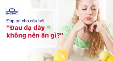 Đáp án cho câu hỏi “Đau dạ dày không nên ăn gì?”
