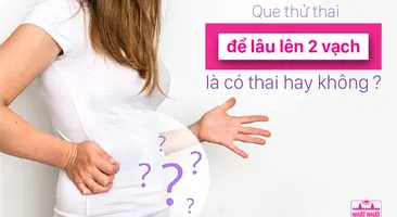 Que thử thai để lâu lên 2 vạch là có thai hay không?